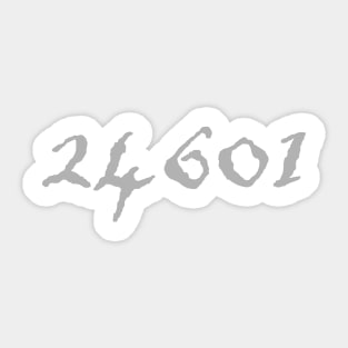 Prisoner 24601 | Valjean Sticker